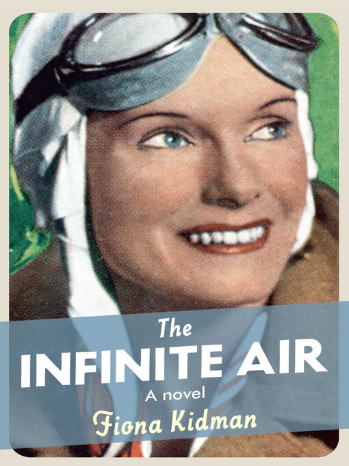 Title details for The Infinite Air by Fiona Kidman - Available